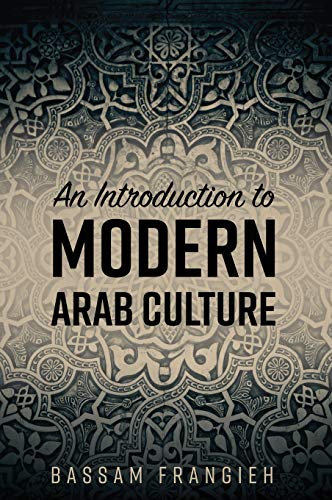 An Introduction to Modern Arab Culture