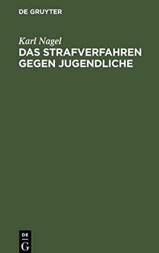 Das Strafverfahren gegen Jugendliche: insbesondere die Strafaussetzung nach der Allgemeinen Verfügung vom 14. März 1917 (JMBl. Nr. 11)