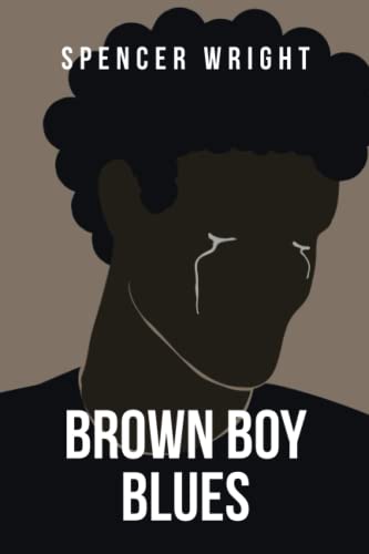 Brown Boy Blues: A Loose Collection of Poetry
