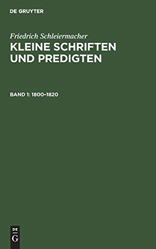 1800–1820 (Friedrich Schleiermacher: Kleine Schriften und Predigten)