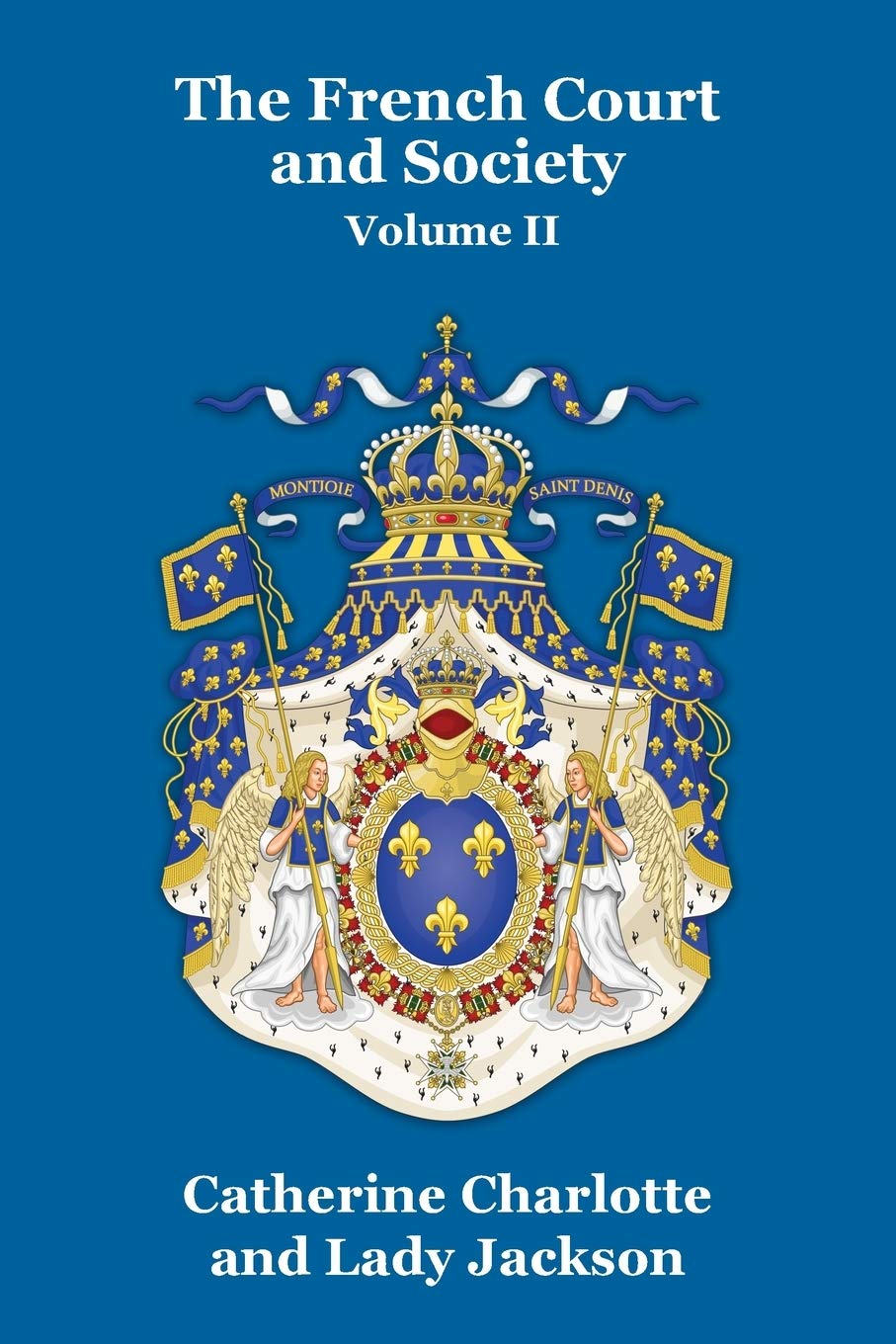 The French Court and Society Vol. II