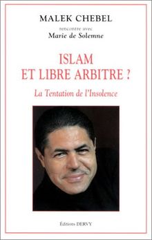 Islam et libre arbitre ? : la tentation de l'insolence : rencontre avec Marie de Solemne