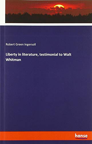 Liberty in literature, testimonial to Walt Whitman