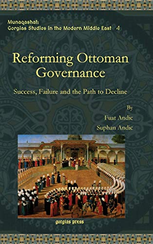 Reforming Ottoman Governance: Success, Failure and the Path to Decline (Munaqashat, Band 4)