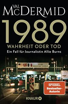 1989 - Wahrheit oder Tod: Band 2 der SPIEGEL-Bestseller-Reihe (Ein Fall für Journalistin Allie Burns, Band 2)