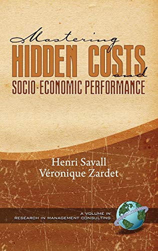 Mastering Hidden Costs and Socio-Economic Performance (Hc) (Research in Management Consulting)