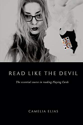 Camelia Elias Read Like The Devil, The Essential Course In Reading Playing Cards (Divination)