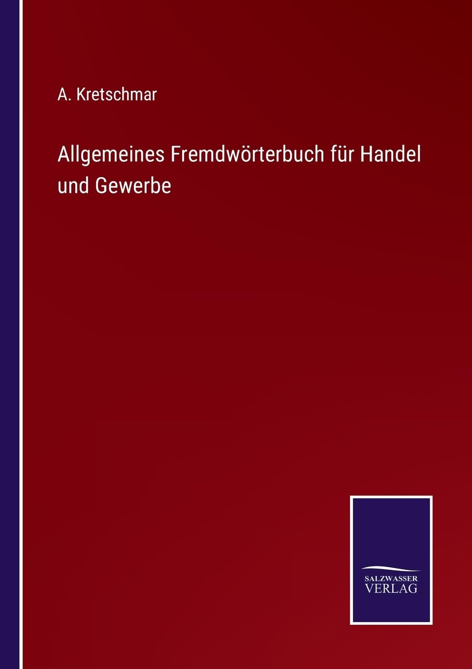 Allgemeines Fremdwörterbuch für Handel und Gewerbe
