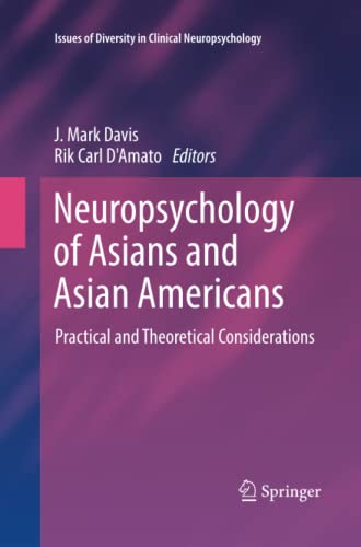 Neuropsychology of Asians and Asian-Americans: Practical and Theoretical Considerations (Issues of Diversity in Clinical Neuropsychology)