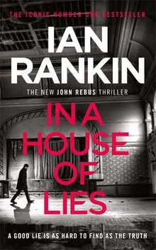 In a House of Lies: The Brand New Rebus Thriller – the No.1 Bestseller