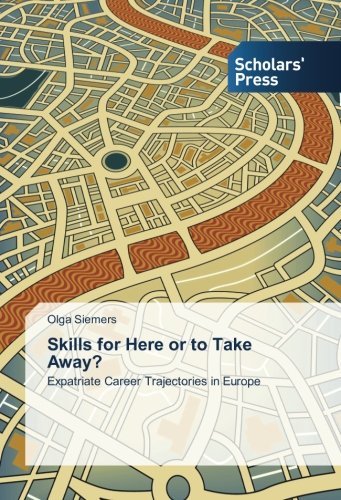Skills for Here or to Take Away?: Expatriate Career Trajectories in Europe