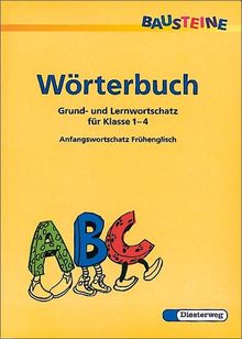 BAUSTEINE Wörterbuch. Grund- und Lernwortschatz für Klasse 1-4: BAUSTEINE Wörterbuch - Bisherige Ausgabe: Grund- und Lernwortschatz für Klasse 1 - 4: ... Sachsen, Sachsen-Anhalt, Schleswig-Holstein