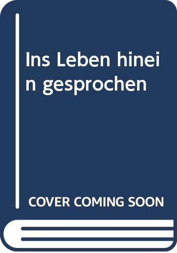 Ins Leben hinein gesprochen