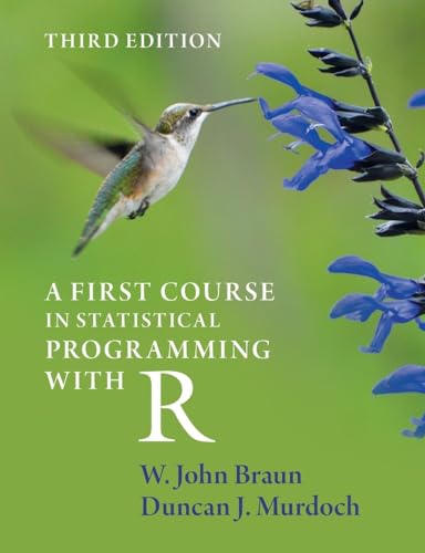Braun, W. John A First Course In Statistical Programming With R