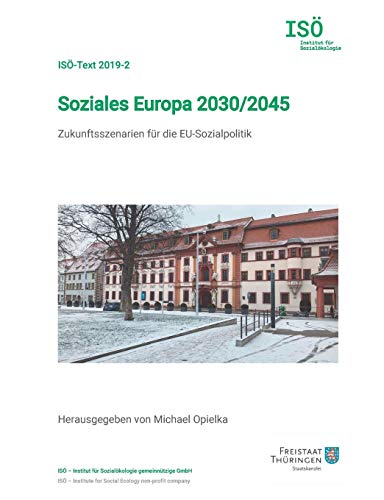 Soziales Europa 2030/2045: Zukunftsszenarien für die EU-Sozialpolitik (ISÖ-Text)