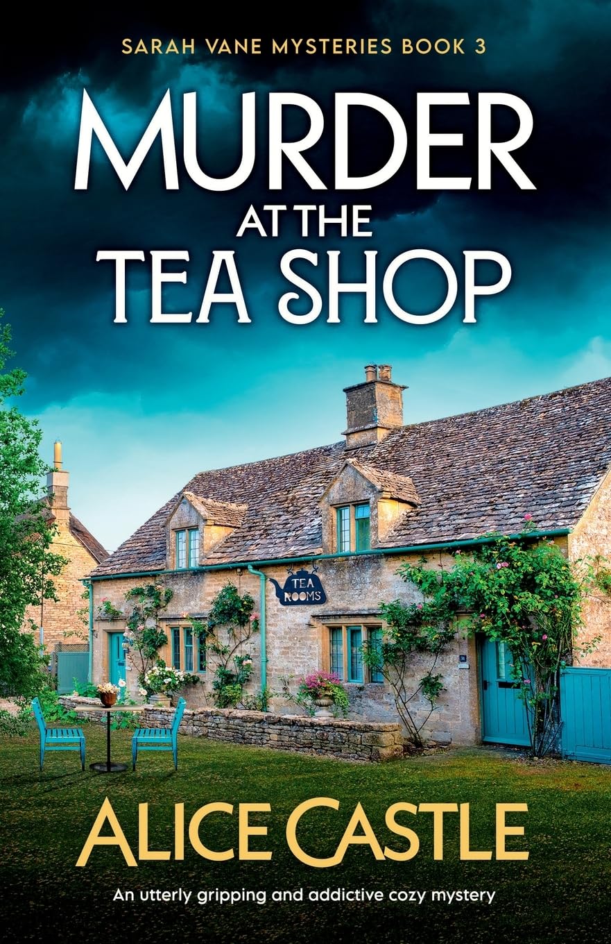 Murder at the Tea Shop: An utterly gripping and addictive cozy mystery (Sarah Vane Mysteries, Band 3)