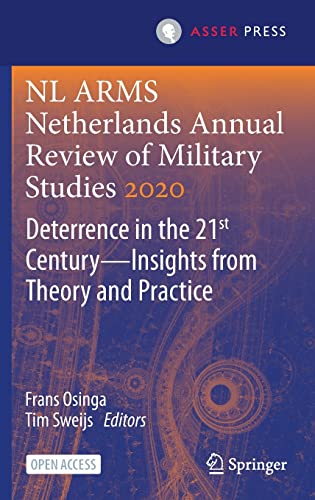 NL ARMS Netherlands Annual Review of Military Studies 2020: Deterrence in the 21st Century―Insights from Theory and Practice