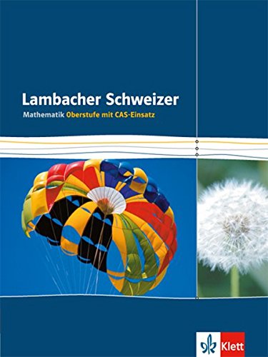 Lambacher Schweizer Oberstufe mit CAS Ausgabe ab 2007   Lambacher Schweizer Mathematik Gesamtband CAS Einführungsphase  Qualifikationsphase Gebunden