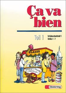 Ca va bien. Französisches Unterrichtswerk für Realschulen, Gesamtschulen, Mittelschulen, Regelschulen und Sekundarschulen. 2. Fremdsprache: Ça va bien Teil 1: Schülerarbeitsheft 1: ( Unités 1 - 7 )