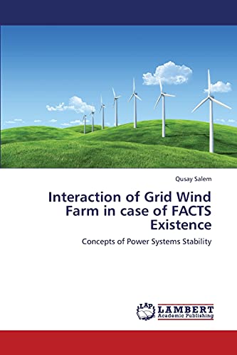 Interaction of Grid Wind Farm in case of FACTS Existence: Concepts of Power Systems Stability