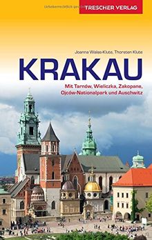 Reiseführer Krakau: Mit Tarnów, Wieliczka, Zakopane, Ojców-Nationalpark und Auschwitz (Trescher-Reihe Reisen)