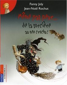 Même pas peur... de la sorcière au nez crochu !