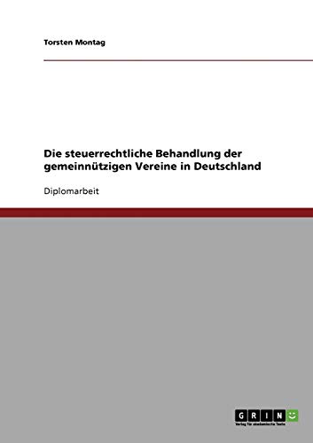 Die steuerrechtliche Behandlung der gemeinnützigen Vereine in Deutschland: Diplomarbeit