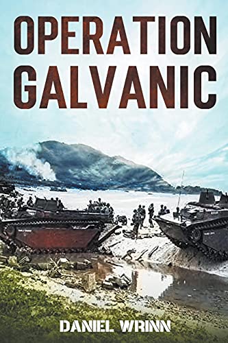 Operation Galvanic: 1943 Battle for Tarawa