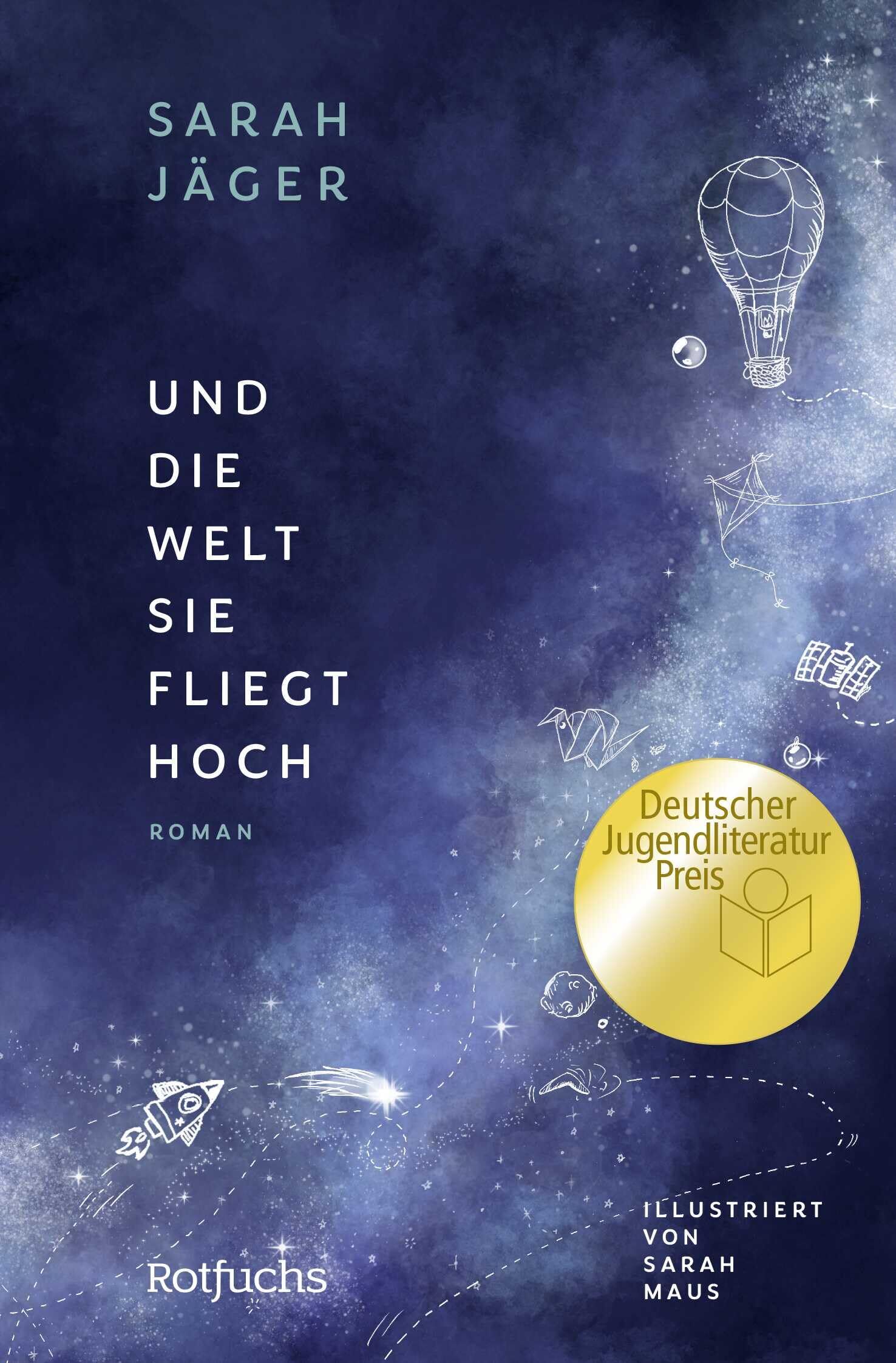 Jäger, Sarah/Und die Welt, sie fliegt hoch - Neuware