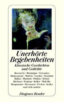 Unerhörte Begebenheiten. Klassische Geschichten und Gedichte