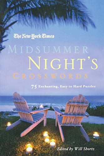 New York Times Midsummer Night's Crosswords: 75 Enchanting, Easy to Hard Crossword Puzzles