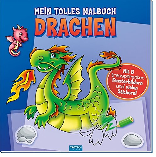 Mein tolles Malbuch DRACHEN: Mit 8 transparenten Fensterbildern und vielen Stickern