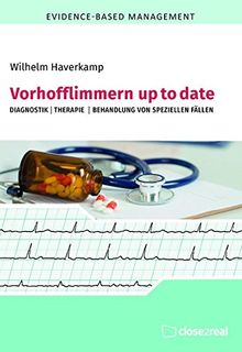 Vorhofflimmern up to date: DIagnostik I Therapie I Behandlung von speziellen Fällen