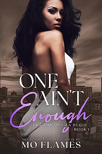 One Ain't Enough: A Contemporary Steamy Romance Series