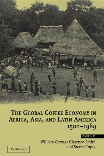 The Global Coffee Economy in Africa, Asia, and Latin America, 1500-1989