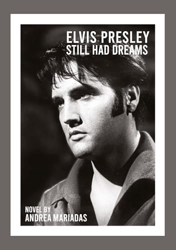 Elvis Presley still had dreams: DE
