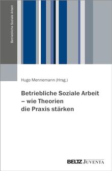 Betriebliche Soziale Arbeit – wie Theorien die Praxis stärken