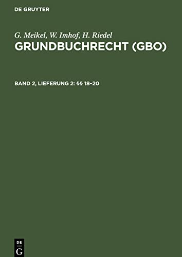 Grundbuchrecht (GBO), Band 2, Lieferung 2, §§ 18¿20
