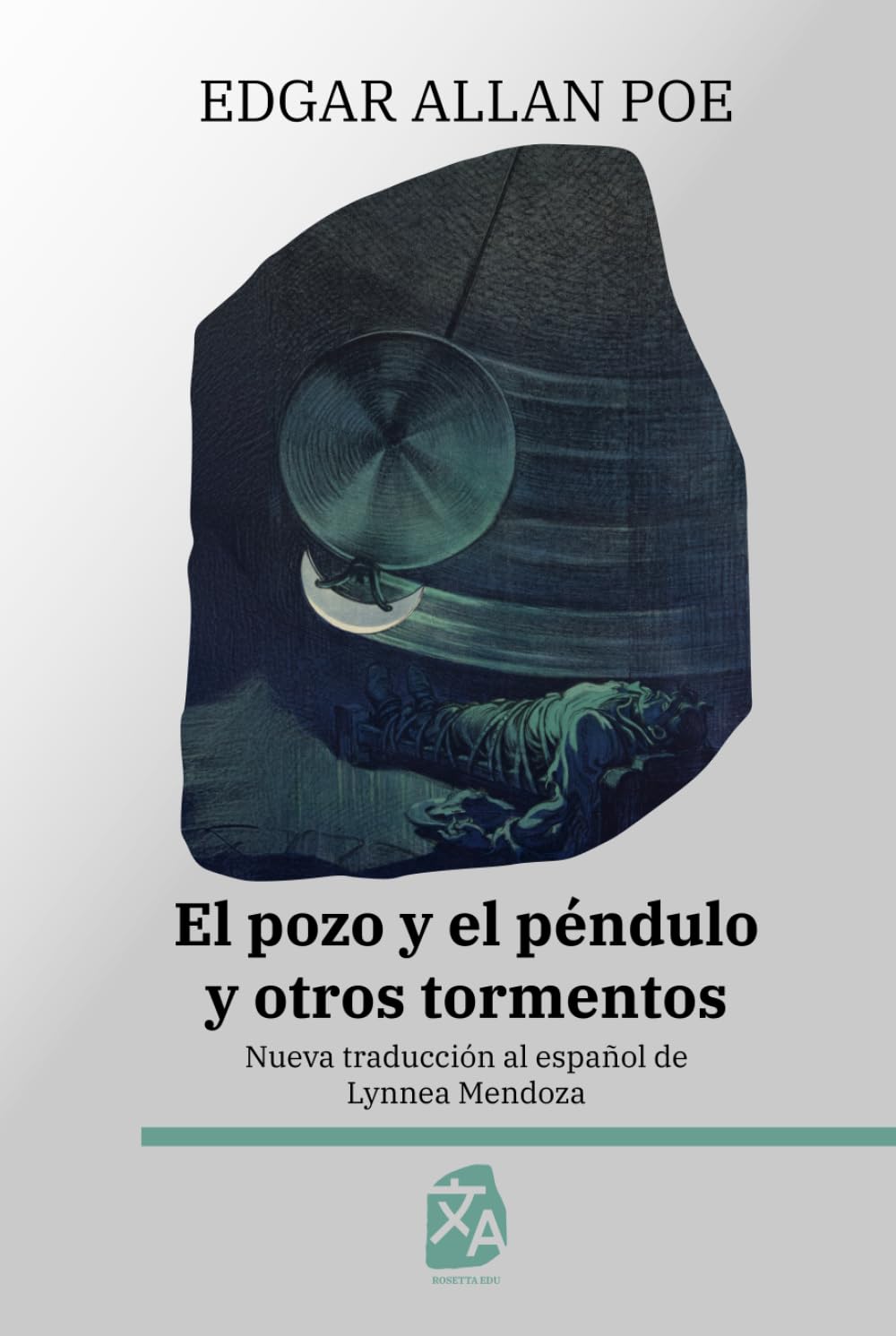 El pozo y el péndulo y otros tormentos: Nueva traducción al español (Clásicos en español, Band 63)