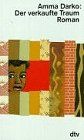 Der verkaufte Traum. von Amma Darko  | Buch | Zustand gut