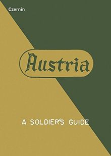 Austria - Österreich: A Soldier's Guide - Ein Leitfaden für Soldaten