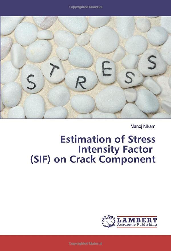 Estimation of Stress Intensity Factor (SIF) on Crack Component