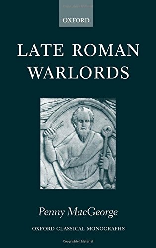 Late Roman Warlords (Oxford Classical Monographs)