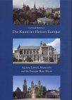 Die Kunst im Herzen Europas. Aachen, Lüttich, Maastricht und die Euregio Maas-Rhein