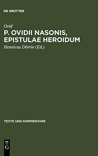 P. Ovidii Nasonis, Epistulae Heroidum (Texte und Kommentare, Band 6)
