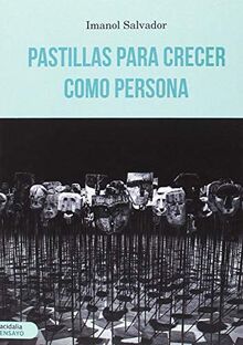 Pastillas para crecer como persona (Ensayo Acidalia, Band 391)