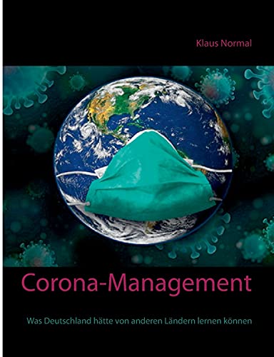 Corona-Management: Was Deutschland hätte von anderen Ländern lernen können