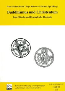Buddhismus und Christentum: Jodo Shinshu und Evangelische Theologie