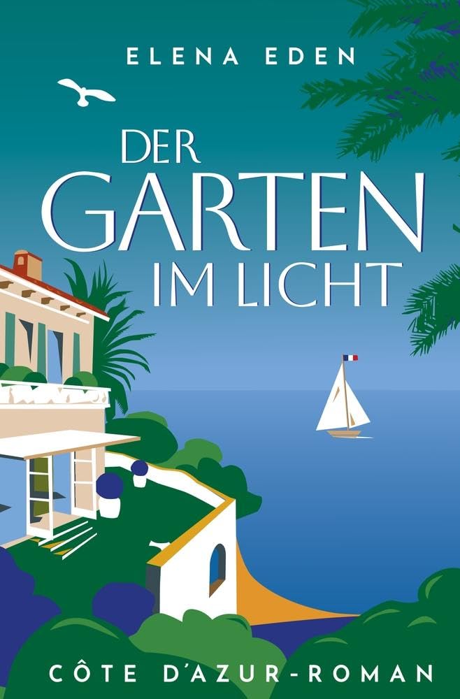 Der Garten im Licht: Côte d'Azur-Roman