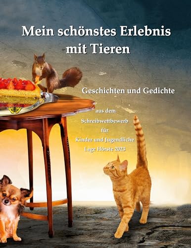 Mein schönstes Erlebnis mit Tieren: Schreibwettbewerb für Kinder und Jugendliche 2023